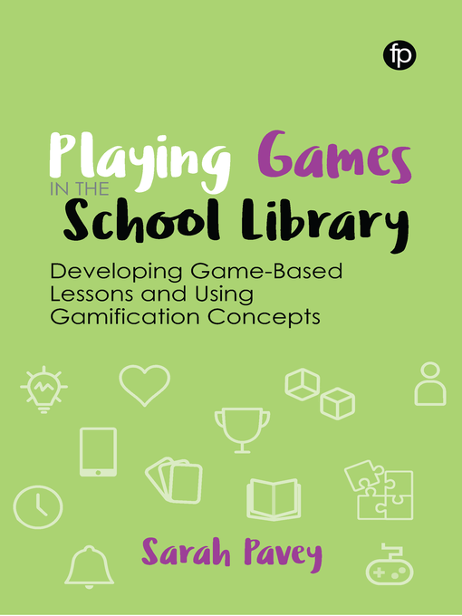 Détails du titre pour Playing Games in the School Library par Sarah Pavey - Disponible